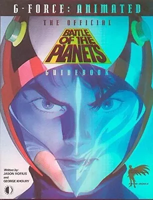 G-Force: Animated The Official Battle Of The Planets Guidebook Hofius & Khoury • $49.99