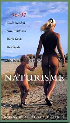 World Naturist Guide 1996-1997-INTERNATIONAL NATURIST FE • £9.39