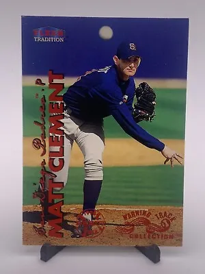 1999 Fleer Tradition Warning Track Matt Clement #136W San Diego Padres • $1.99