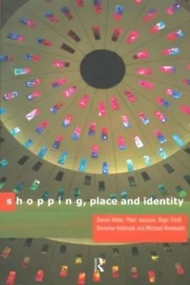 £15.85 • Buy Shopping, Place And Identity Rowlands, Michael, Daniel Miller  Und PETER JACKSON