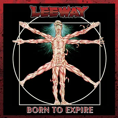 Leeway - Born To Expire + Bonus 25th Anniversary Edition Remaster / Bonus Tracks • $16.99