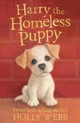 Harry The Homeless Puppy: 9 (Holly Webb Animal Stories 9) • £3