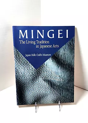 MINGEI: The Living Tradition In Japanese Arts-Japan Folk Crafts Museum (1991 TP) • $71.49