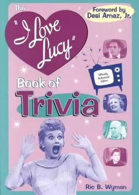 I Love Lucy Book Of Trivia Paperback By Wyman Ric B. Used Good Condition ... • $7.09