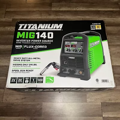 TITANIUM MIG 140 Professional Welder Flux Cored 120V Input TI-MIG140 Brand New • $389.89