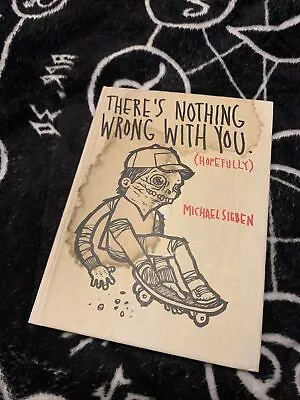 RARE First Edition “There’s Nothing Wrong With You (Hopefully) By Michael Sieben • $50