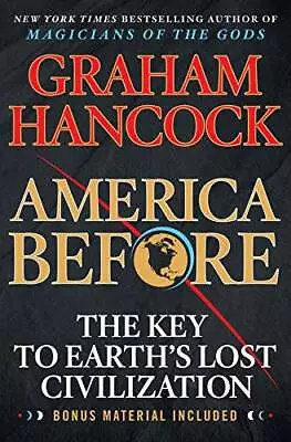 America Before: The Key To Earths Lost Civilization - Paperback - GOOD • $11.67