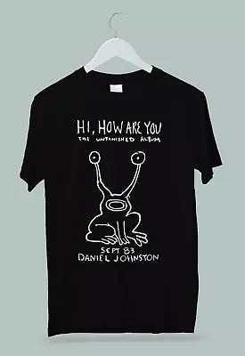 Hi How Are You Daniel Johnston T-Shirt Unisex M L XL 2XL • $25.99
