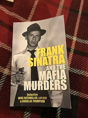 Frank Sinatra And The Mafia Murders Rothmiller Mike & Thompson Douglas Used; • £5.99