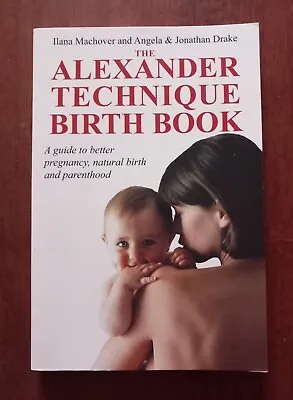 'Alexander Technique Birth Book' Illustrated Midwifery Parents Students • £4