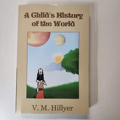 A Child's History Of The World By V. M. Hillyer (2012 Trade Paperback) • $19.99