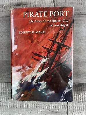 Pirate Port: The Story Of The Sunken City Of Port Royal ~ Marx Robert F. • $25