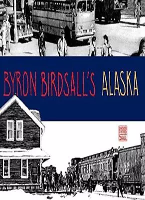 Byron Birdsall's Alaska. Stabenow Birdsall 9781941821503 Fast Free Shipping<| • $38.49