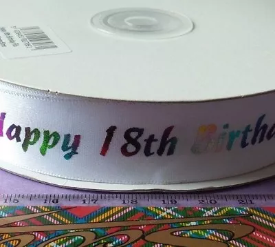 Satin Printed Happy 18th Birthday Ribbon 23mm Wide  • £1.40