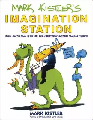 Mark Kistler's Imagination Station : Learn How To Drawn In 3-D With Public... • $5.40