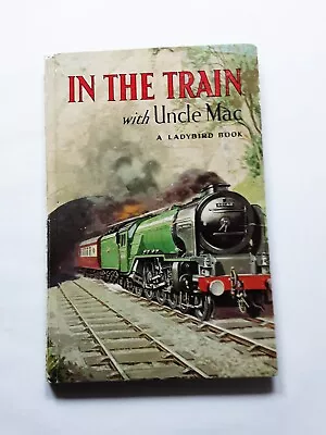 Ladybird Book In The Train With Uncle Mac • £1.50