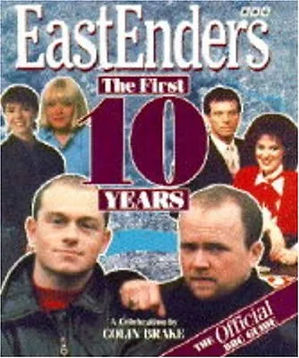  Eastenders : The First Ten Years - A Celebration By  Colin Brake  • £2.74