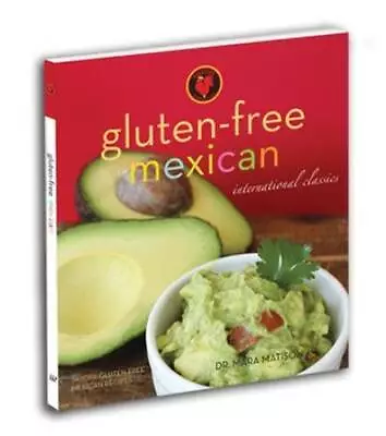 Gluten-Free Mexican Cookbook By Dr Mara Matison (2010) Paperback - GOOD • $4.46