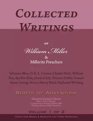 COLLECTED WRITINGS OF WILLIAM MILLER & MILLERITE By Sylvester Bliss *BRAND NEW* • $40.95