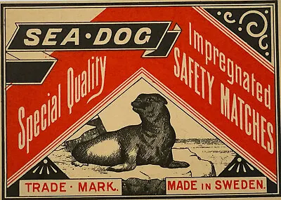 SEA DOG SAFETY MATCHES MATCH BOX LABEL C. 1900 MADE In SWEDEN RARE X-Large • $23.21