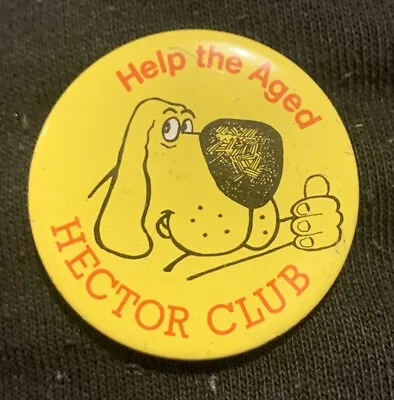 Vintage Hector Help The Aged Pin Button Badge • £2.99