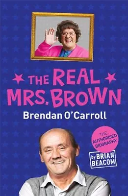 The Real Mrs. Brown: The Authorised Biography Of Brendan O'Carr .9781444754513 • £2.51