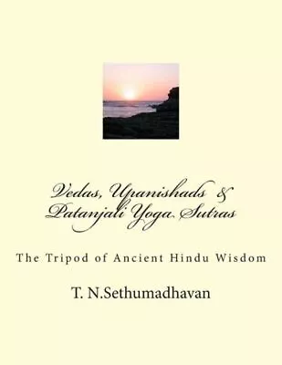 Vedas Upanishads & Patanjali Yoga Sutras: The Tripod Of Ancient Hindu Wisd... • $8.69