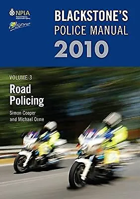 £3.30 • Buy Blackstones Police Manual Volume 3: Road Policing 2010 (Blackstones Police Manua