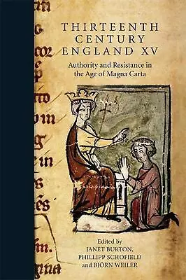 Thirteenth Century England XV: Authority And Resistance In The Age Of Magna Cart • $134.79