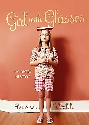 Girl With Glasses By Walsh Marissa -Paperback • $37.25