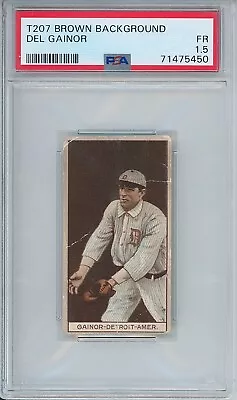 1912 T207 DEL GAINOR Brown Background Detroit Tigers PSA 1.5 • $65