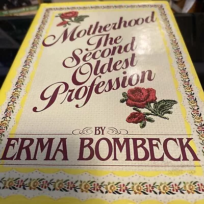 Motherhood Signed Erma Bombeck : The Second Oldest Profession  (Hardcover)B14 • $99.99