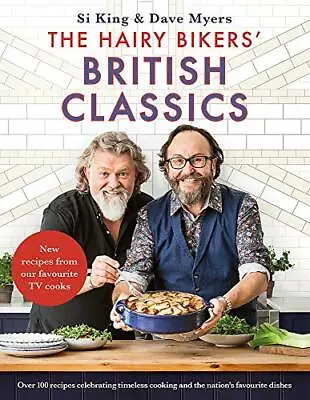 The Hairy Bikers' British Classics: Over 100 Recipes Celebrating Timeless Cooki • £6.53