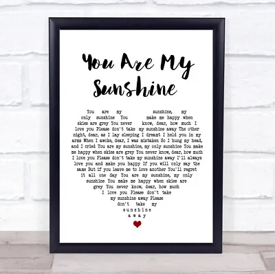 You Are My Sunshine White Heart Song Lyric Quote Print • £34.95