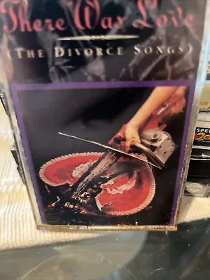 There Was Love The Divorce Songs -Cassette Aretha Franklin Quarterflash Dolly • $1.99