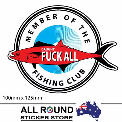 $4.95 • Buy Caught F**K ALL Club, Fishing Decal Funny Bumper Sticker