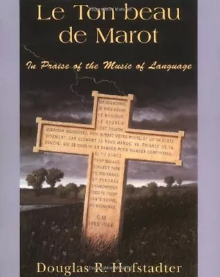 Le Ton Beau De Marot: In Praise Of The Music Of Language • $11.60