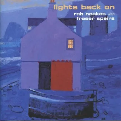 Rab Noakes With Fraser Spiers : Lights Back On CD Expertly Refurbished Product • £4.68