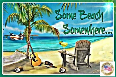 *some Beach* Sign 8x12 Vivid All Weather Tiki Bar Pool Hot Tub Margaritaville  • $14.99