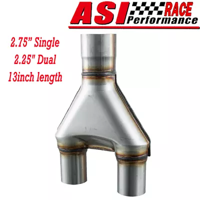 Universal Stainless Y Pipe Adapter Exhaust Pipe 2.75  Single/ 2.25  Dual 13  (L) • $44.15