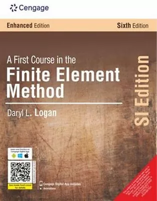 A First Course In The Finite Element Method By Daryl Logan ENHANCED 6TH SI ED. • $39.50