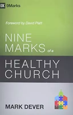 Nine Marks Of A Healthy Church (9marks... Platt David • £8.99