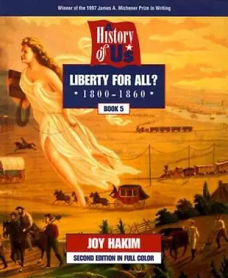 A History Of US: Book 5: Liberty For All (1800-1860) - Hardcover - ACCEPTABLE • $3.98