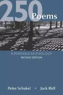 250 Poems: A Portable Anthology - Paperback By Peter Schakel - GOOD • $4.49