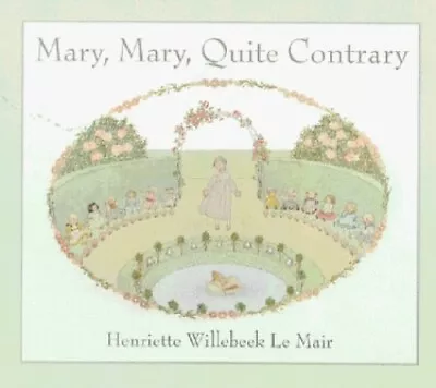 Mary Mary Quite Contrary (Golden Days Nurs... By Willebeek Le Mair H Hardback • $12.45