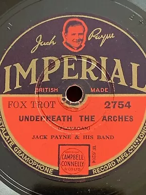 78rpm Imperial 2754 Jack Payne: Underneath The Arches/ Clouds Will Soon Roll By  • £6