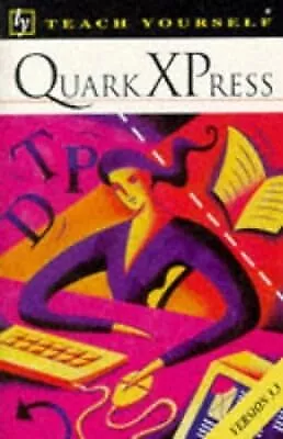 QuarkXpress (Teach Yourself) Lumgair C. Used; Good Book • £2.30