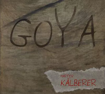 Kalberer Martin GOYA (CD) • $19.80