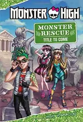 Monster High: Monster Rescue: I - Hardcover By Von Spooks Misty - Acceptable • $4.55