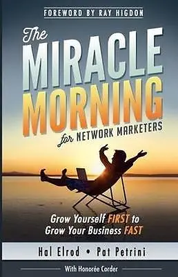 The Miracle Morning For Network Marketers: Grow Yourself First To Grow Your Bus… • £13